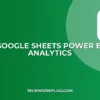 Подключение Google Sheets к Power BI: Полное руководство
