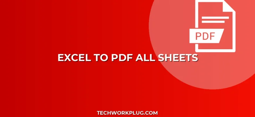 Как сохранить все листы Excel в один PDF: инструкция